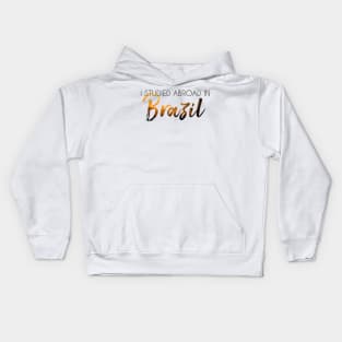 I Studied Abroad in Brazil Kids Hoodie